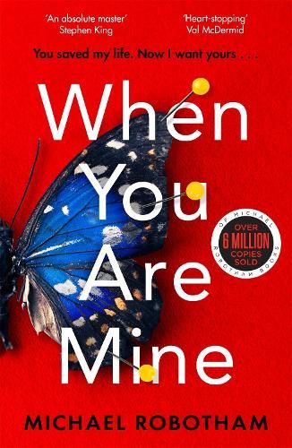 When You Are Mine: The No.1 bestselling thriller from the master of suspense 