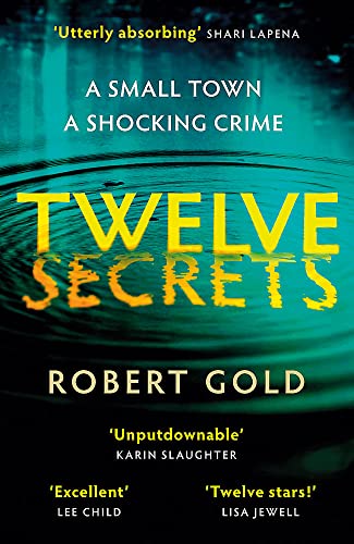 Twelve Secrets: The Sunday Times bestselling thriller everybody is talking about 