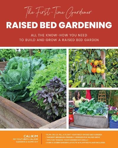 The First-Time Gardener: Raised Bed Gardening: All the know-how you need to build and grow a raised bed garden: Volume 3