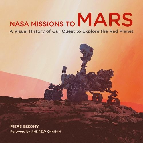 NASA Missions to Mars: A Visual History of Our Quest to Explore the Red Planet