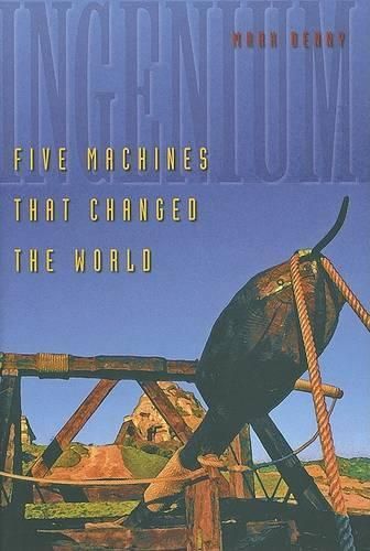 Ingenium: Five Machines That Changed the World