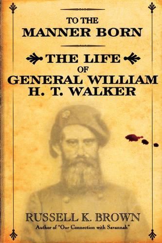To the Manner Born: Wm. H.T. Walker