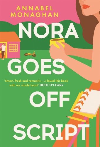 Nora Goes Off Script: The unmissable summer romance for fans of Beth O'Leary and Rosie Walsh!