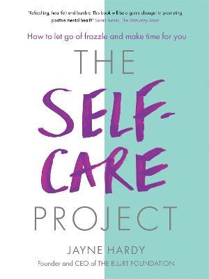 The Self-Care Project: How to let go of frazzle and make time for you