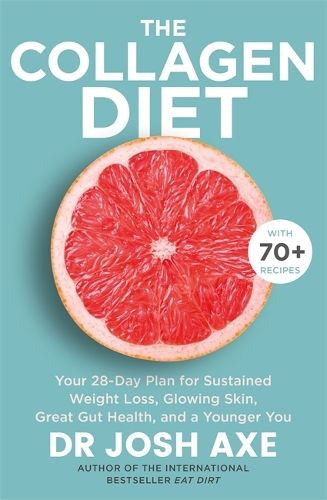 The Collagen Diet: from the bestselling author of Keto Diet
