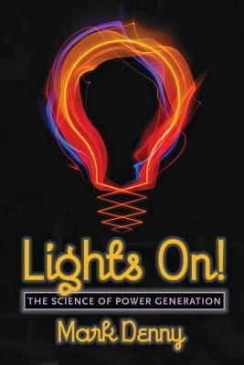 Lights On!: The Science of Power Generation