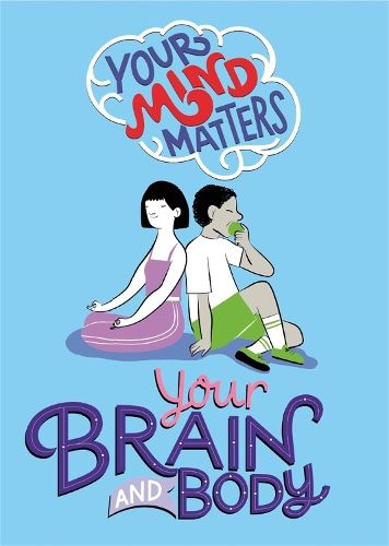 Your Mind Matters: Your Brain and Body