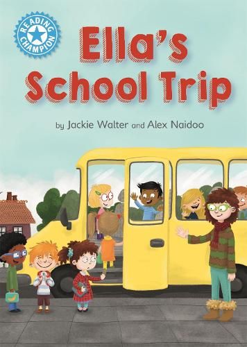 Reading Champion: Ella's School Trip: Independent Reading Blue 4