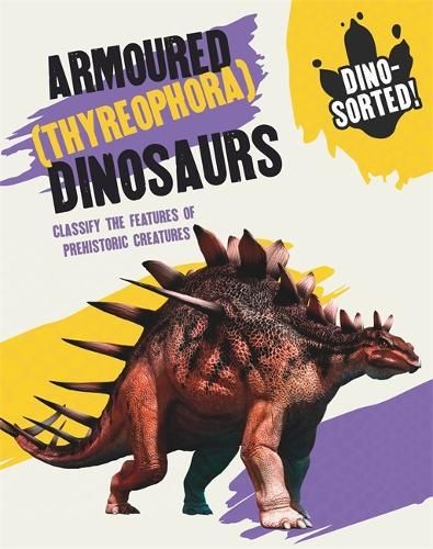 Dino-sorted!: Armoured (Thyreophora) Dinosaurs