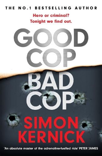 Good Cop Bad Cop: Hero or criminal mastermind? A gripping new thriller from the Sunday Times bestseller