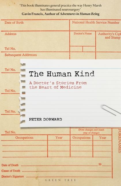The Human Kind: A Doctor's Stories From The Heart Of Medicine