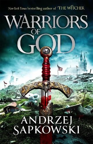 Warriors of God: The second book in the Hussite Trilogy, from the internationally bestselling author of The Witcher 