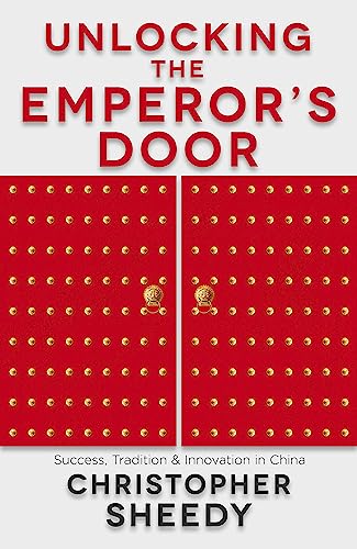 Unlocking the Emperor's Door: Success, Tradition and Innovation in China