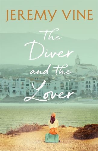 The Diver and The Lover: A novel of love and the unbreakable bond between sisters