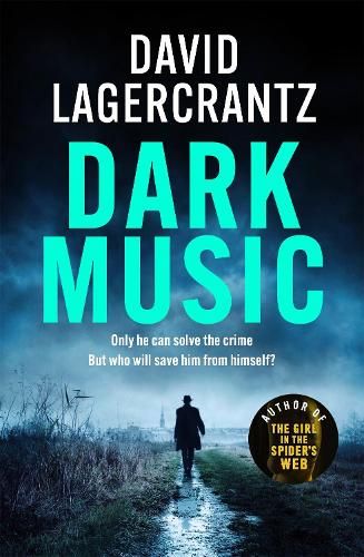 Dark Music: The gripping new thriller from the author of THE GIRL IN THE SPIDER'S WEB