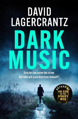Dark Music: The gripping new thriller from the author of THE GIRL IN THE SPIDER'S WEB 