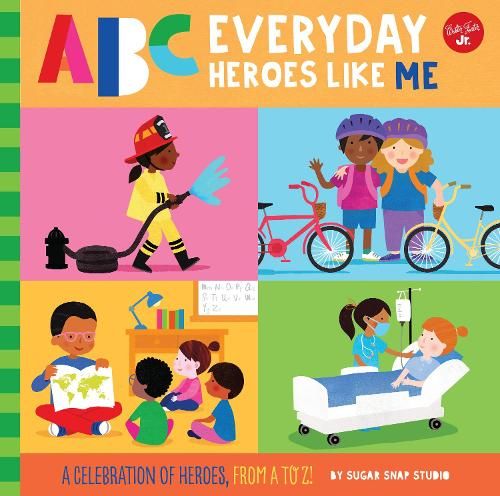 ABC for Me: ABC Everyday Heroes Like Me: A celebration of heroes, from A to Z!: Volume 10