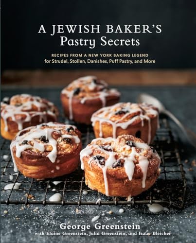 A Jewish Baker's Pastry Secrets: Recipes from a New York Baking Legend for Strudel, Stollen, Danishes, Puff Pastry, and More