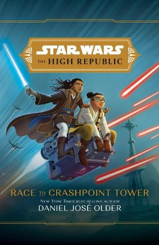 The High Republic: Race to Crashpoint Tower: A Middle Grade Adventure