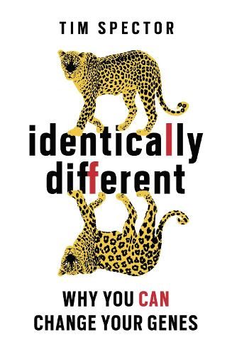 Identically Different: Why You Can Change Your Genes