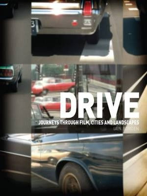 Drive: Journeys through Film, Cities and Landscapes