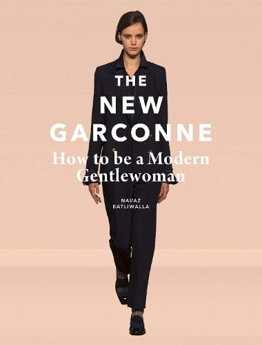 The New Garconne: How to be a Modern Gentlewoman