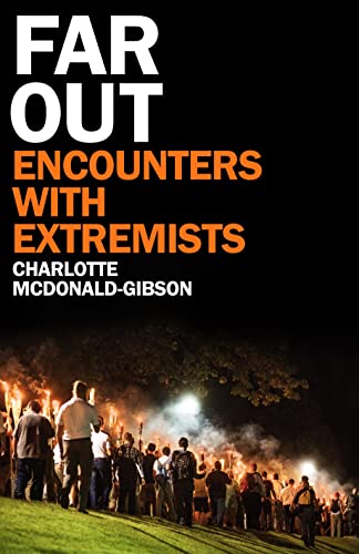 Far Out: Encounters With Extremists