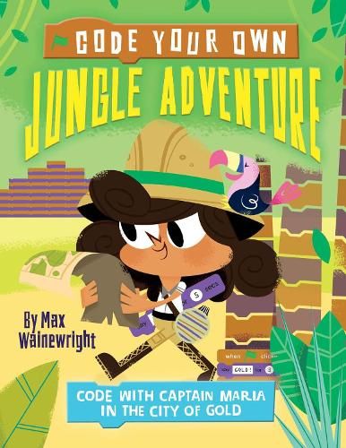 Code Your Own Jungle Adventure: Code with Captain Maria in the City of Gold