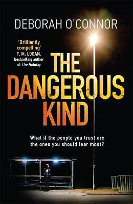 The Dangerous Kind: The thriller that will make you second-guess everyone you meet