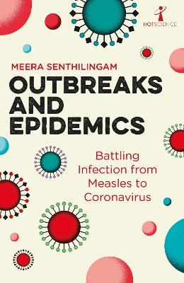 Outbreaks and Epidemics: Battling infection from measles to coronavirus