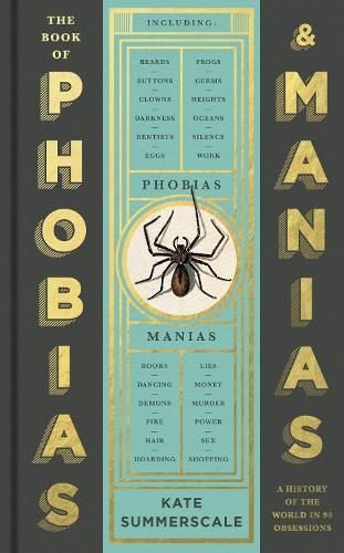 The Book of Phobias and Manias: A History of the World in 99 Obsessions 