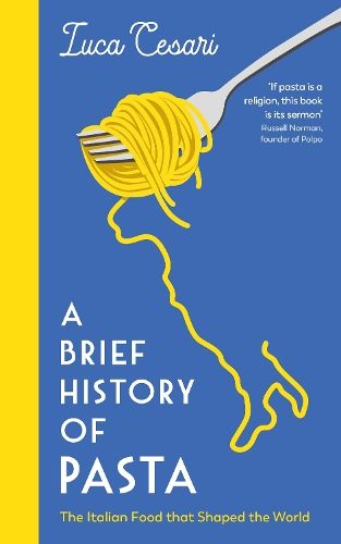 A Brief History of Pasta: The Italian Food that Shaped the World 