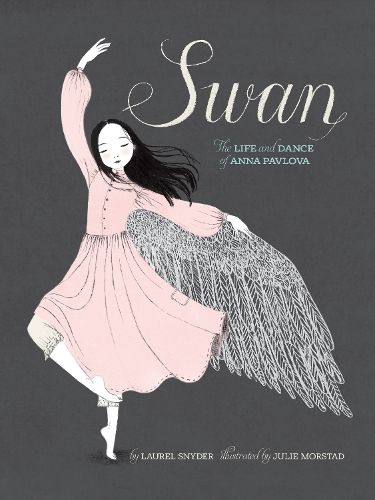 Swan: The Life and Dance of Anna Pavlova