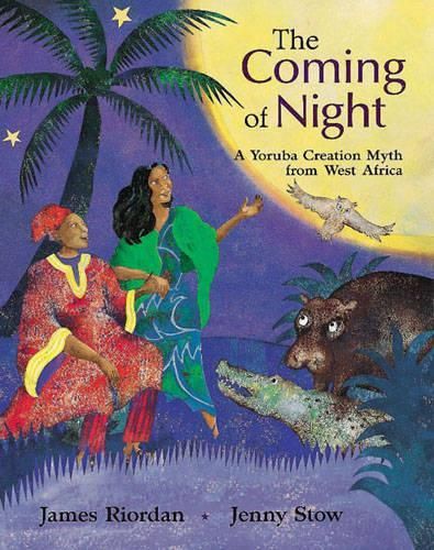 The Coming of Night: A Yoruba Creation Myth from West Africa
