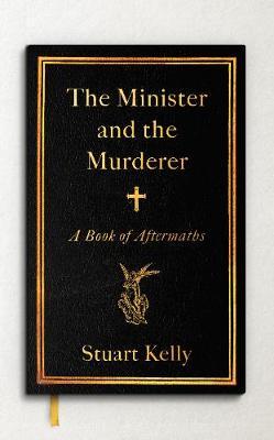 The Minister and the Murderer: A Book of Aftermaths