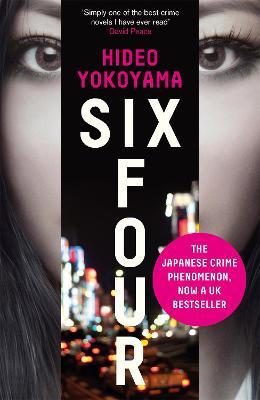 Six Four: the bestselling Japanese crime sensation
