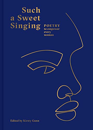 Such a Sweet Singing: Poetry to Empower Every Woman