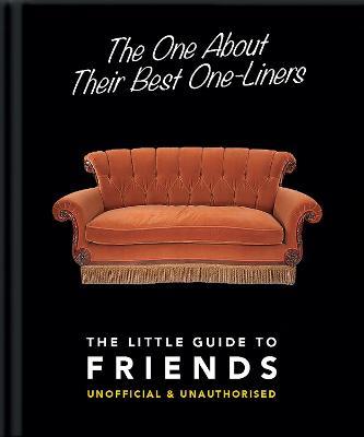 The One About Their Best One-Liners: The Little Guide to Friends