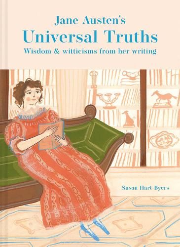 Jane Austen's Universal Truths: Wisdom and witticisms from her writings