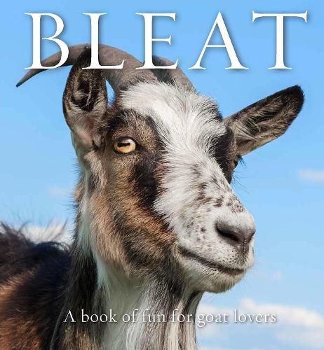 Bleat: A book of fun for goat lovers