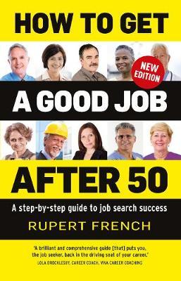 How to Get a Good Job After 50: A step-by-step guide to job search success