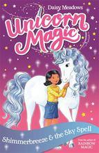 Unicorn Magic: Shimmerbreeze and the Sky Spell: Series 1 Book 2