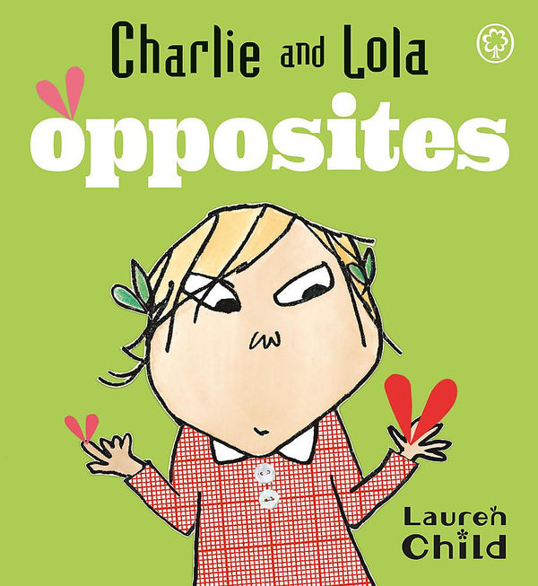 Charlie and Lola: Opposites: Board Book