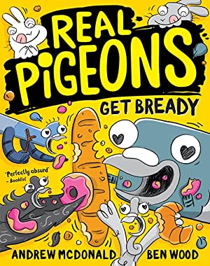 Real Pigeons Get Bready: Real Pigeons #6