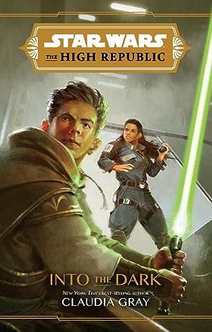 The High Republic: Into the Dark: A Young Adult Adventure