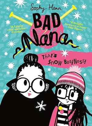 That's Snow Business! (Bad Nana, Book 3)