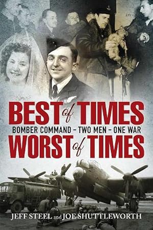 Best of Times, Worst of Times: Bomber Command, Two Men, One War