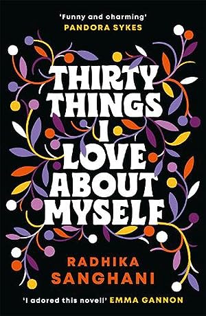 Thirty Things I Love About Myself: Don't miss the funniest, most heart-warming and unexpected romance novel of the year!