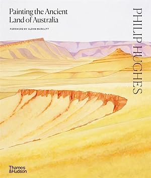 Philip Hughes: Painting the Ancient Land of Australia