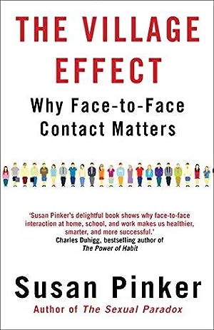 The Village Effect: Why Face-to-face Contact Matters